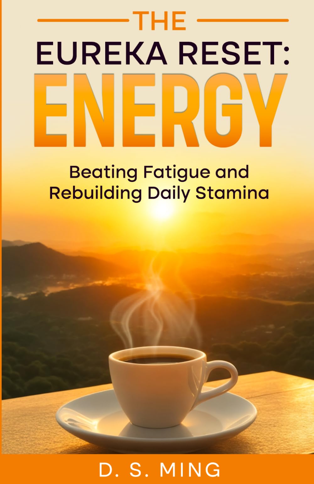 The Eureka Reset: Energy: Beating Fatigue and Rebuilding Daily Stamina (The Eureka Reset: Body)
