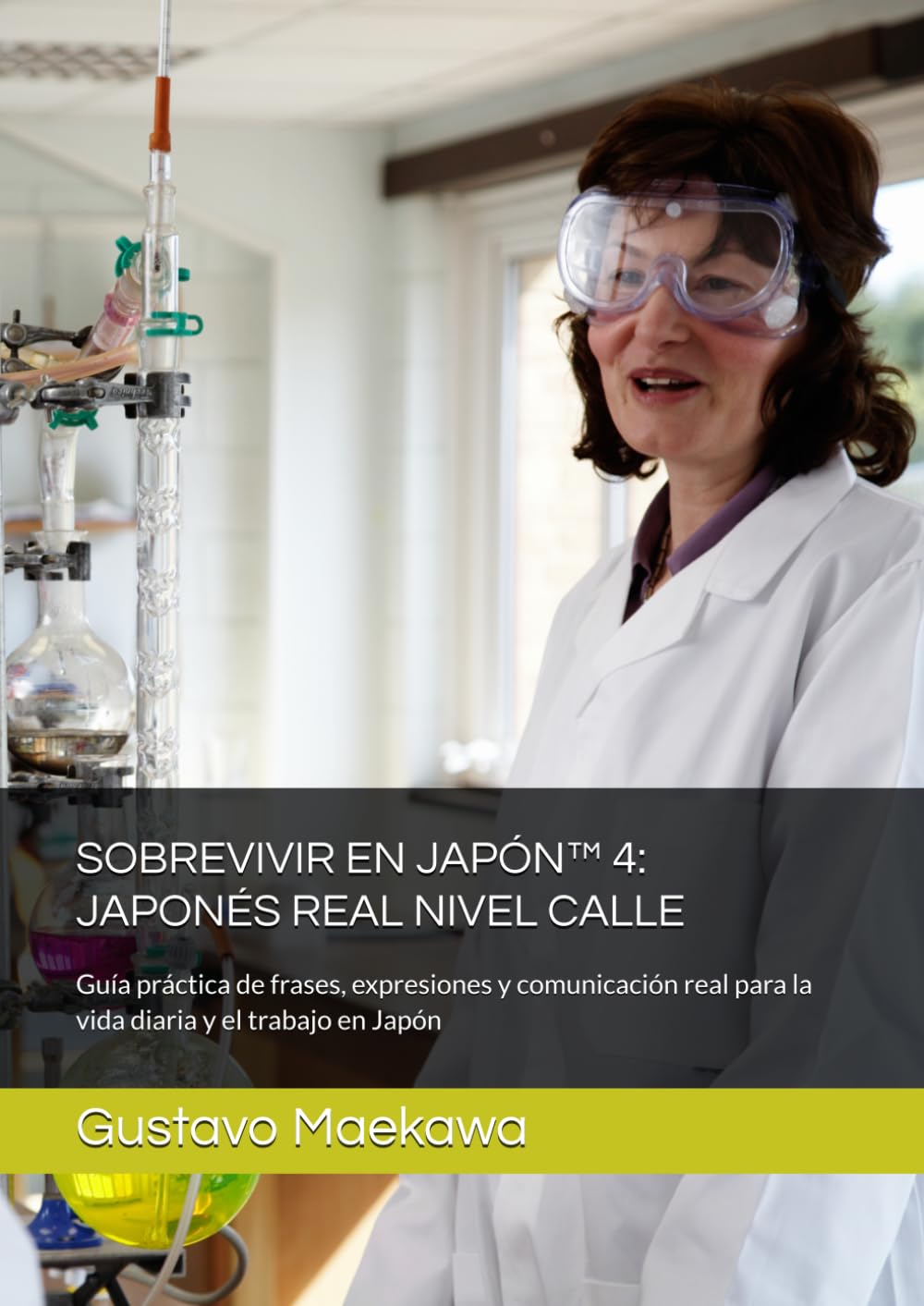 SOBREVIVIR EN JAPÓN™ 4: JAPONÉS REAL NIVEL CALLE: Guía práctica de frases, expresiones y comunicación real para la vida diaria y el trabajo en Japón (Sobrevivir en Japón™ - Libro 1)