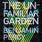 Cover of The Unfamiliar Garden