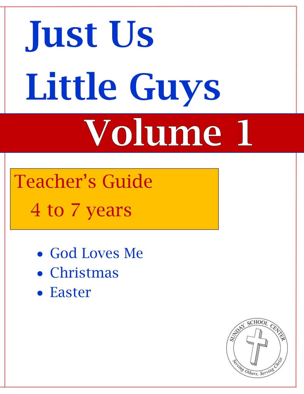 Just Us Little Guys: Teacher's Guide - 4 to 7 years, Volume 1
