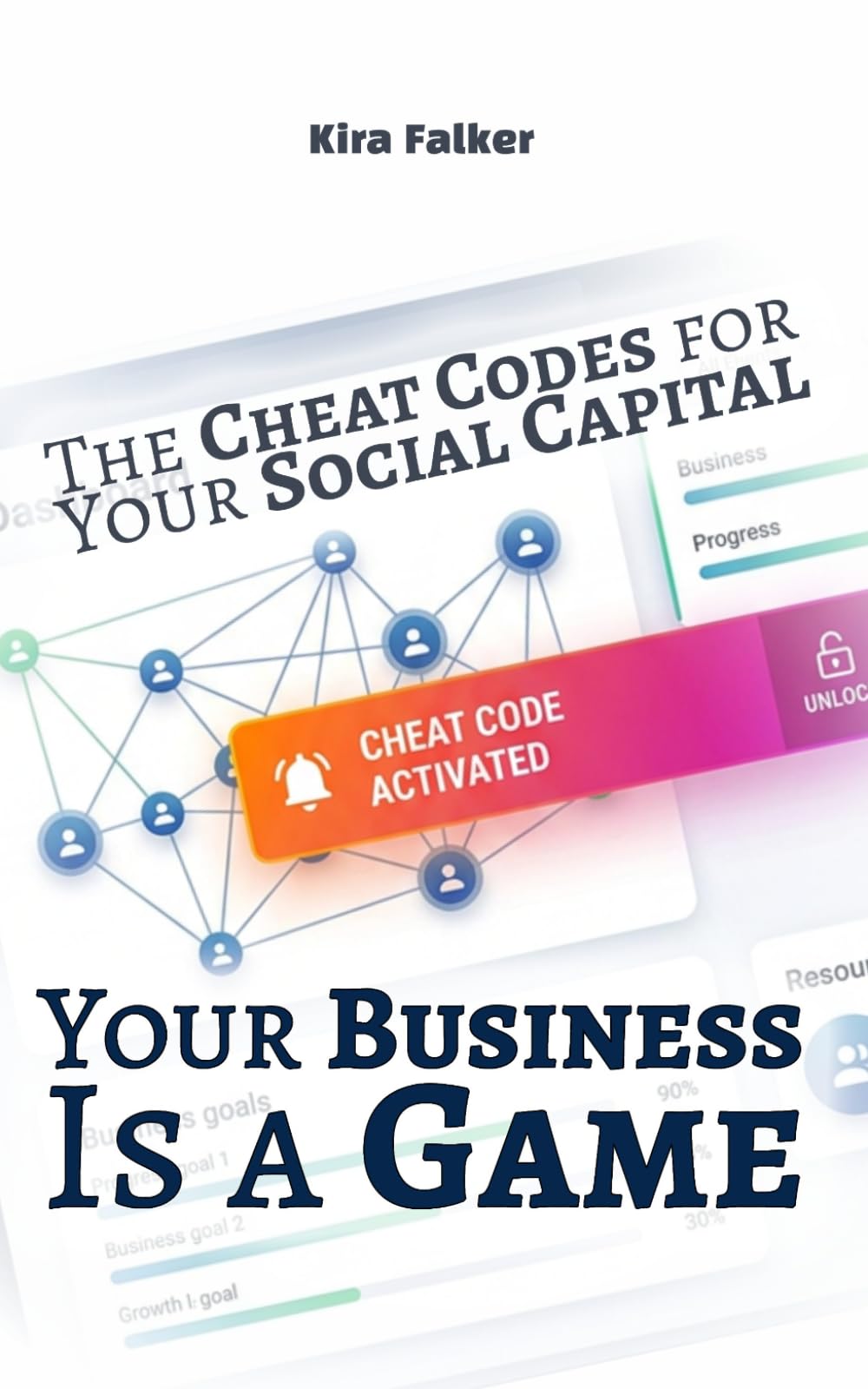 Your Business Is a Game: The Cheat Codes for Your Social Capital
