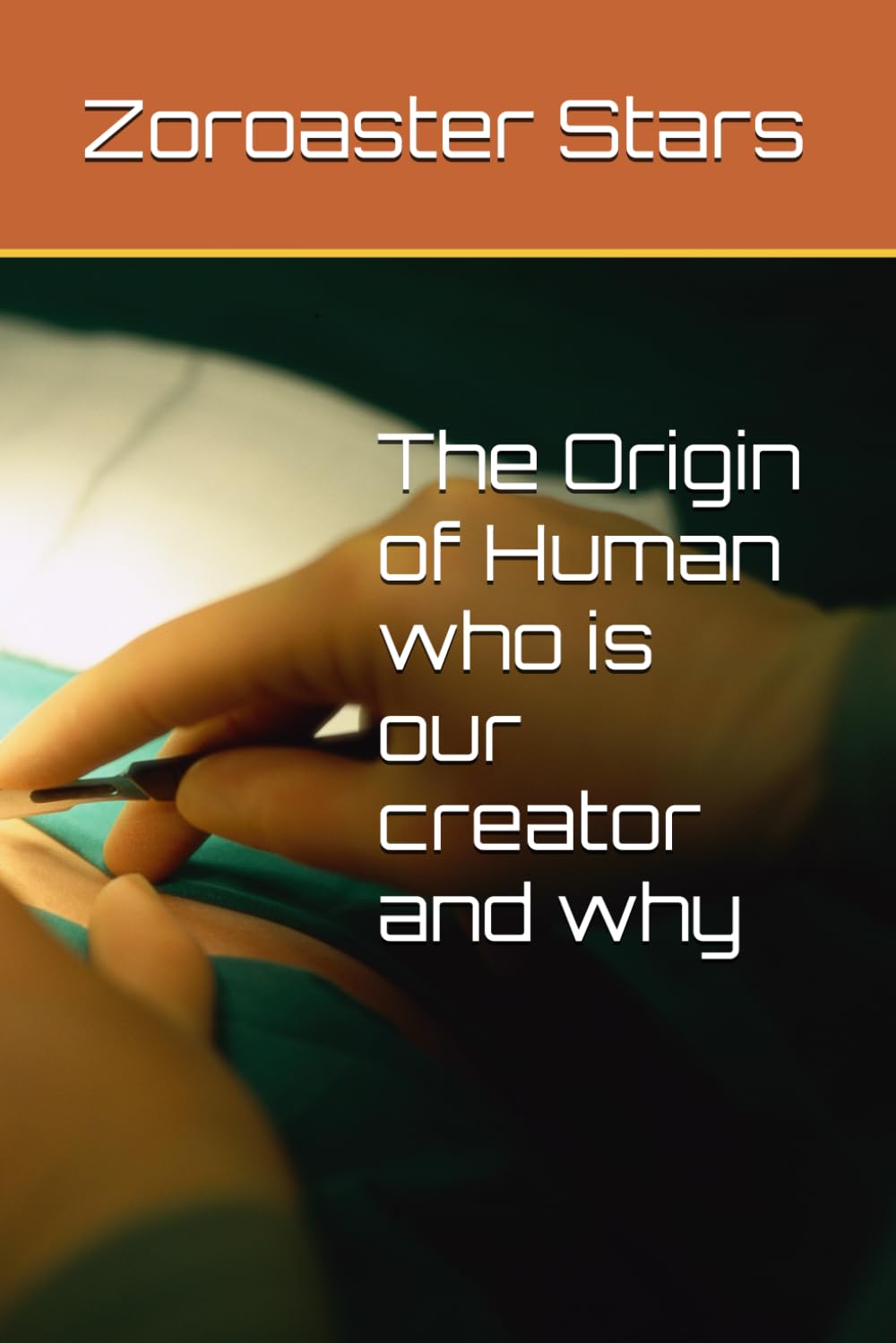 The Origin of Human - who is our creator and why