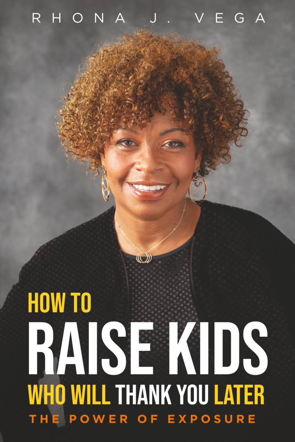 How To Raise Kids Who Will Thank You Later: The Power of Exposure