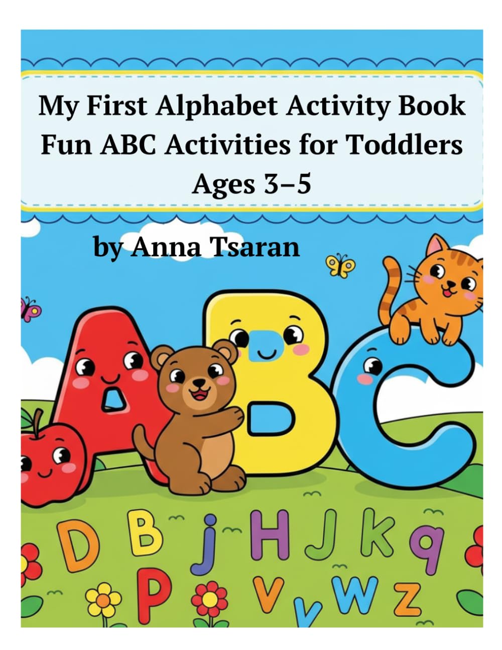 My First Alphabet Activity Book: Fun ABC Activities for Toddlers Ages 3–5 (Timmy Big Activity Book for Toddlers Ages 3–5 Fun Learning Activities, Tracing, Coloring and Games)