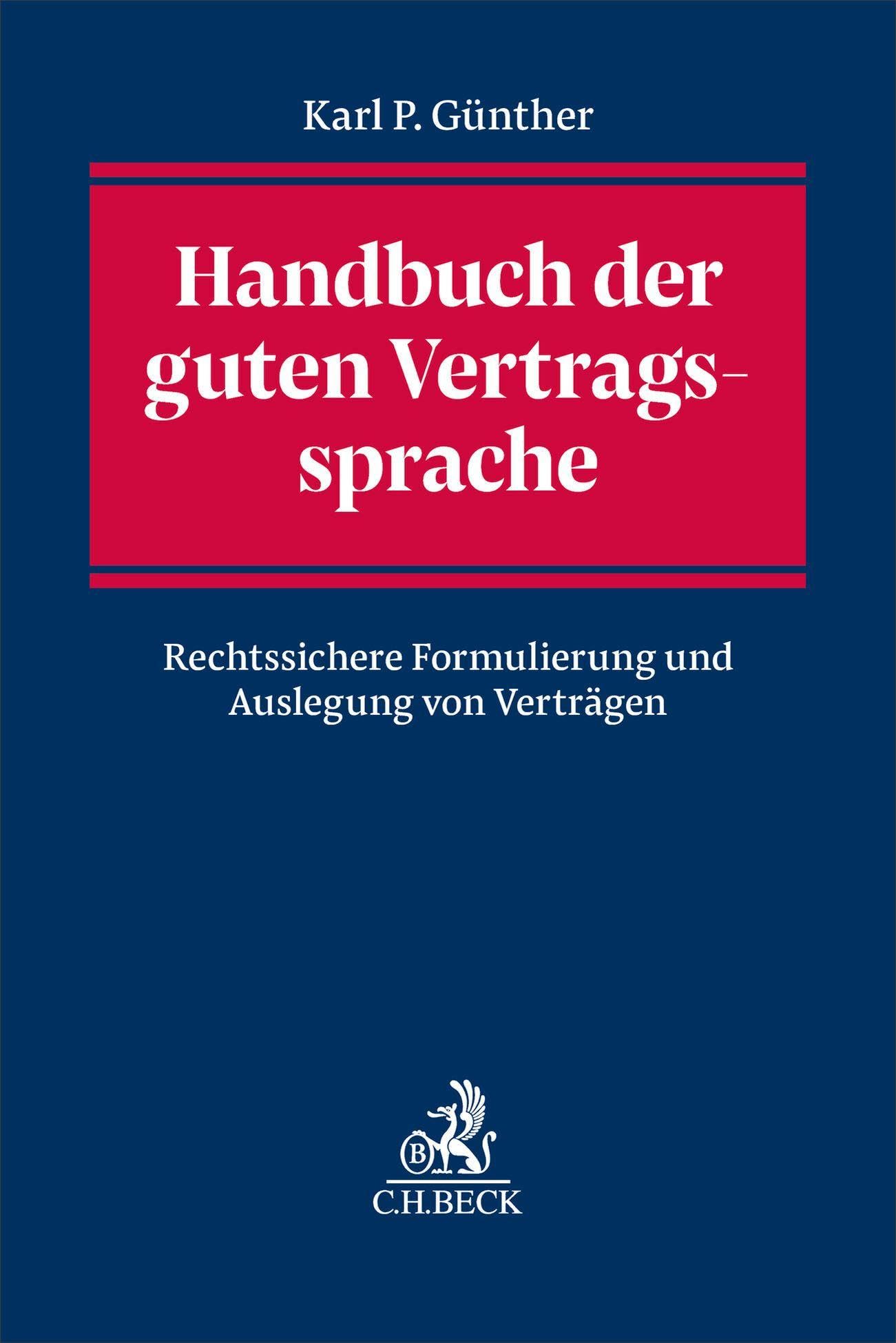 Handbuch der guten Vertragssprache: Rechtssichere Formulierung und Auslegung von Verträgen