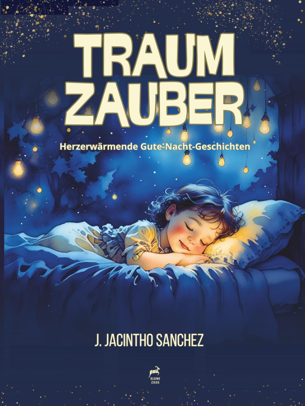 TRAUMZAUBER: Herzerwärmende Gute-Nacht-Geschichten [German Edition]