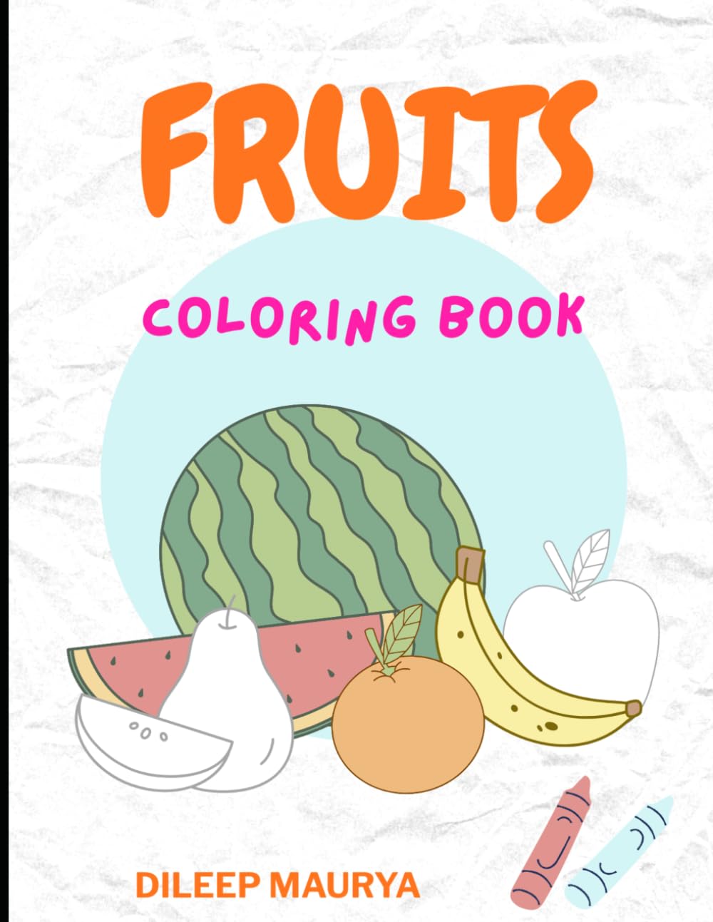 Fruits Coloring Book: Fun and Easy Fruit Coloring Book for Kids
