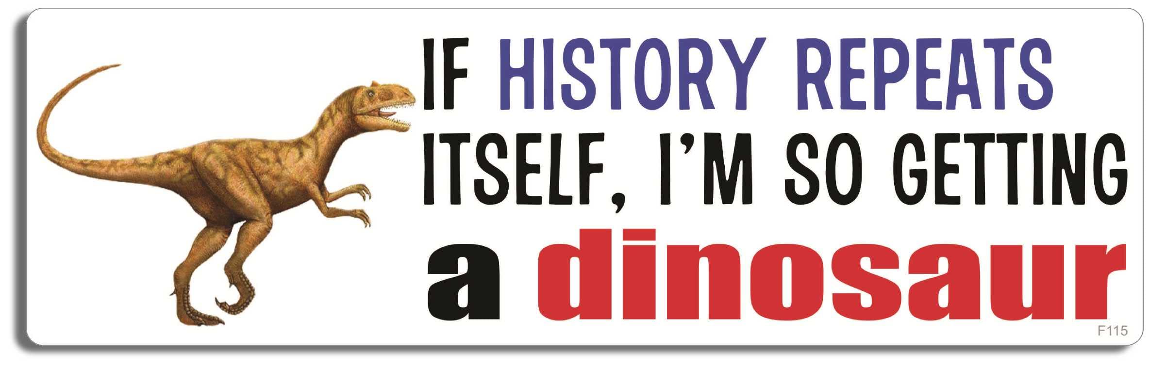 Sticker humour dinosaure haut de gamme fabriqué aux USA en vinyle 7,6x25,4 cm
