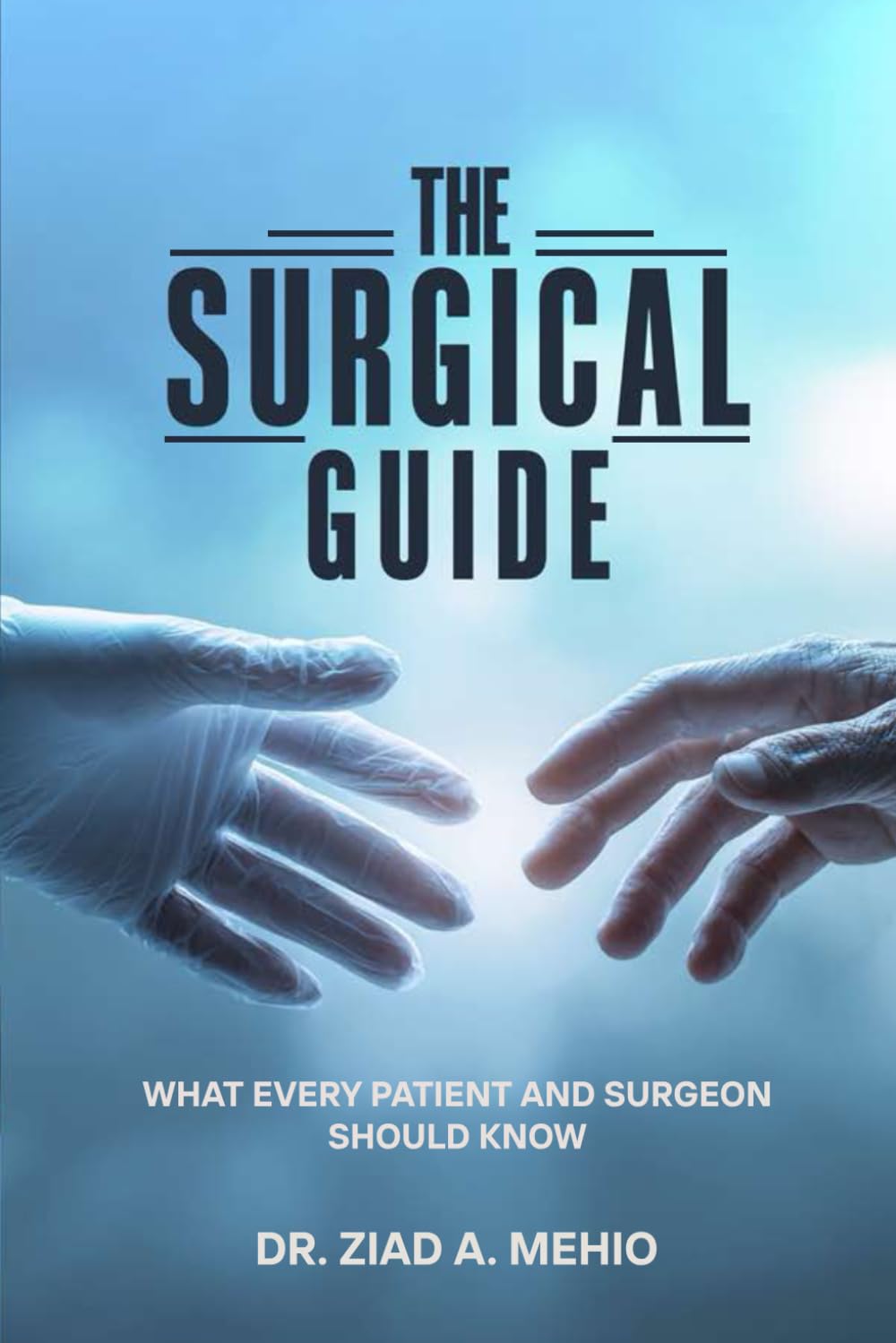 The Surgical Guide: What Every Patient and Surgeon Should Know