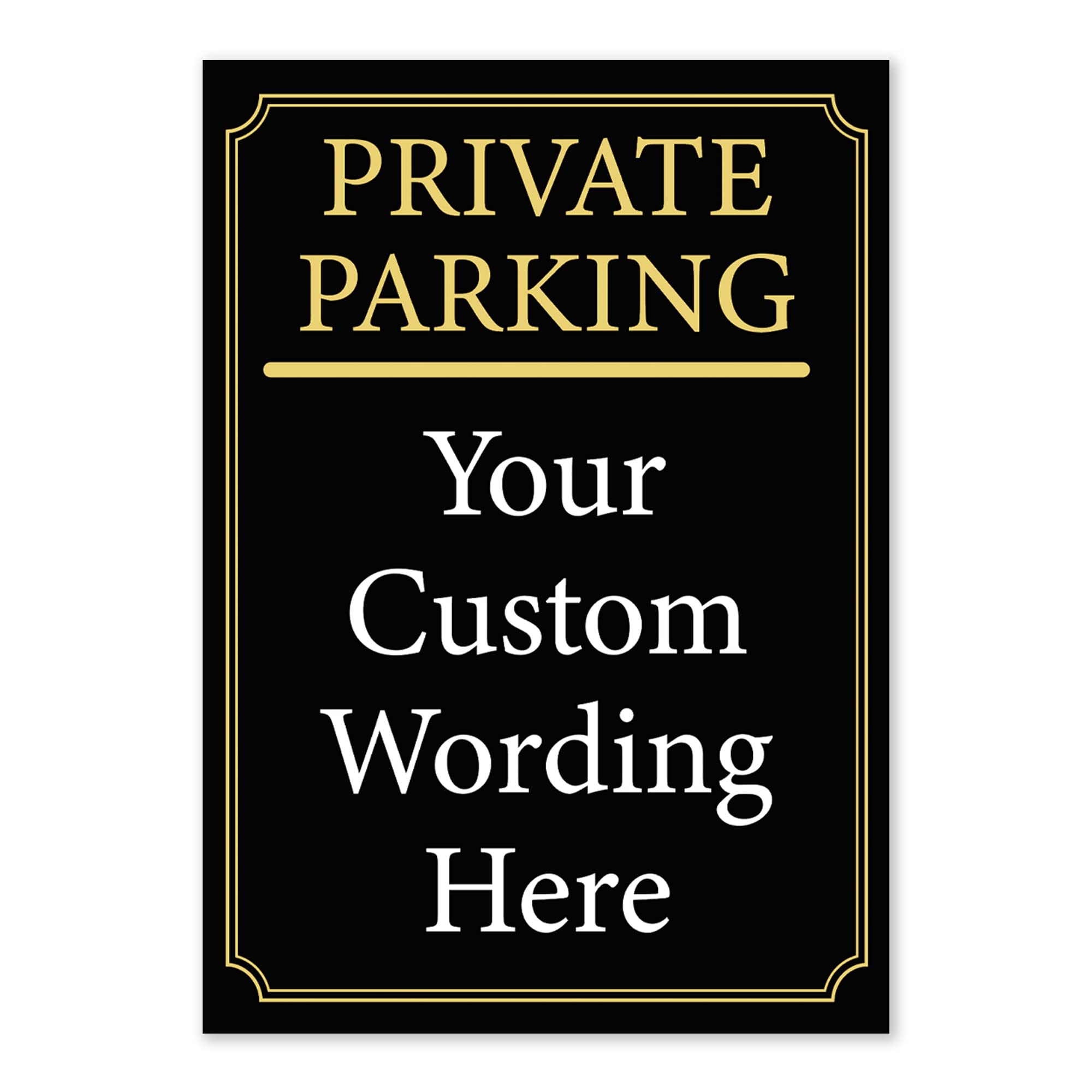 LP Lifestyle Portrait Black And Gold Private Parking and Comes With a Personalised Custom Warning Message Sign, Tough Durable Rust-Free Weatherproof PVC Sign for Indoor and Outdoor Use No. 057