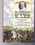 Robert E. Lee and the Rise of the South (History of the Civil War Series)