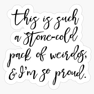 BRIDESMAIDS MOVIE QUOTE STONE-COLD PACK OF WEIRDOS Bumper Sticker Vinyl Decal 5 inches
