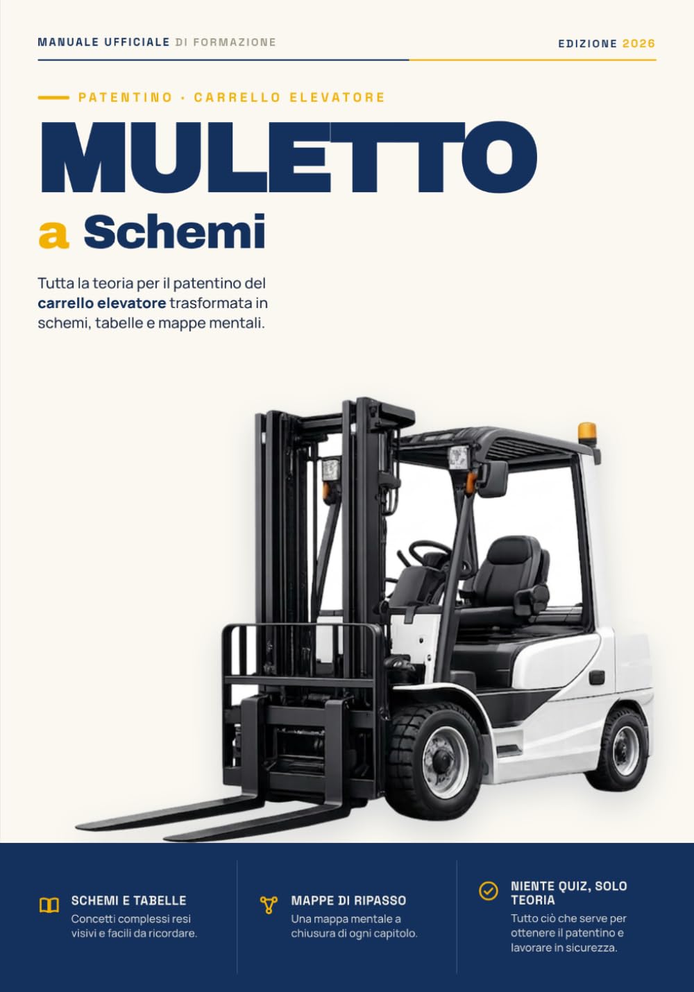 Patentino Muletto a Schemi 2026: Manuale di formazione per l'abilitazione alla conduzione di carrelli elevatori semoventi. Tutta la teoria in schemi, ... e mappe mentali. Studi meno, ricordi di più.