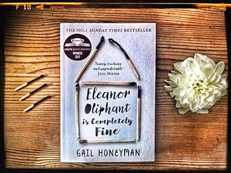 Eleanor Oliphant is Completely Fine: Debut Sunday Times Bestseller and