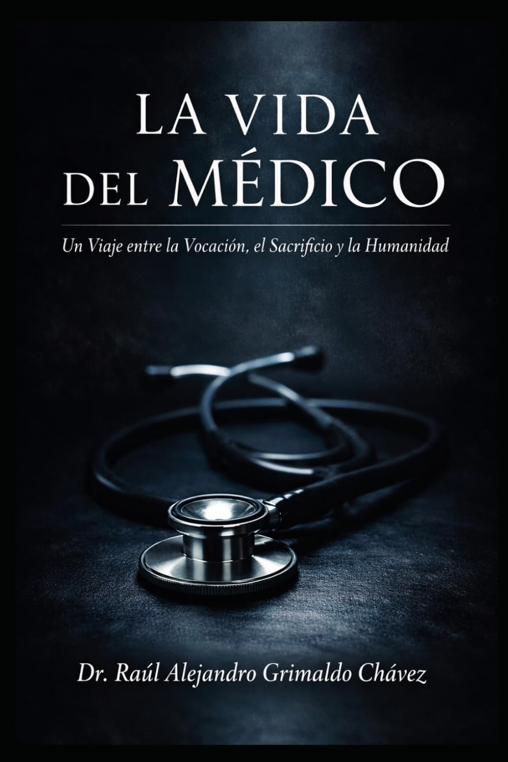 La Vida del Médico: "Un Viaje entre la Vocación, el Sacrificio y la Humanidad”