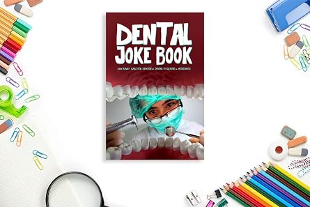 Dental Joke Book: 200 Funny Jokes for Dentists & Dental Hygienists & Assistants