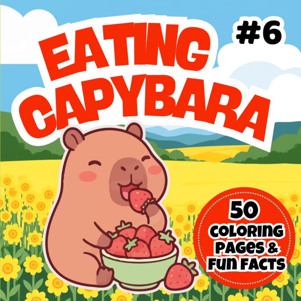 Eating Capybara Coloring Book: Adorable Capybaras Eating Treats – Fun Coloring Book for Kids 3-7 (Happy Capybara Coloring Adventures)