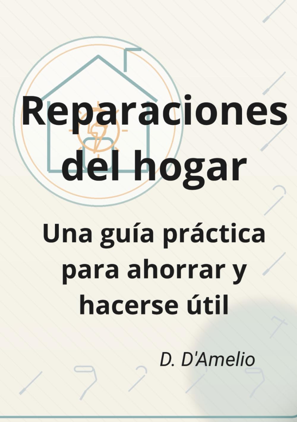 Reparaciones del hogar: Una guía práctica para ahorrar y hacerse útil