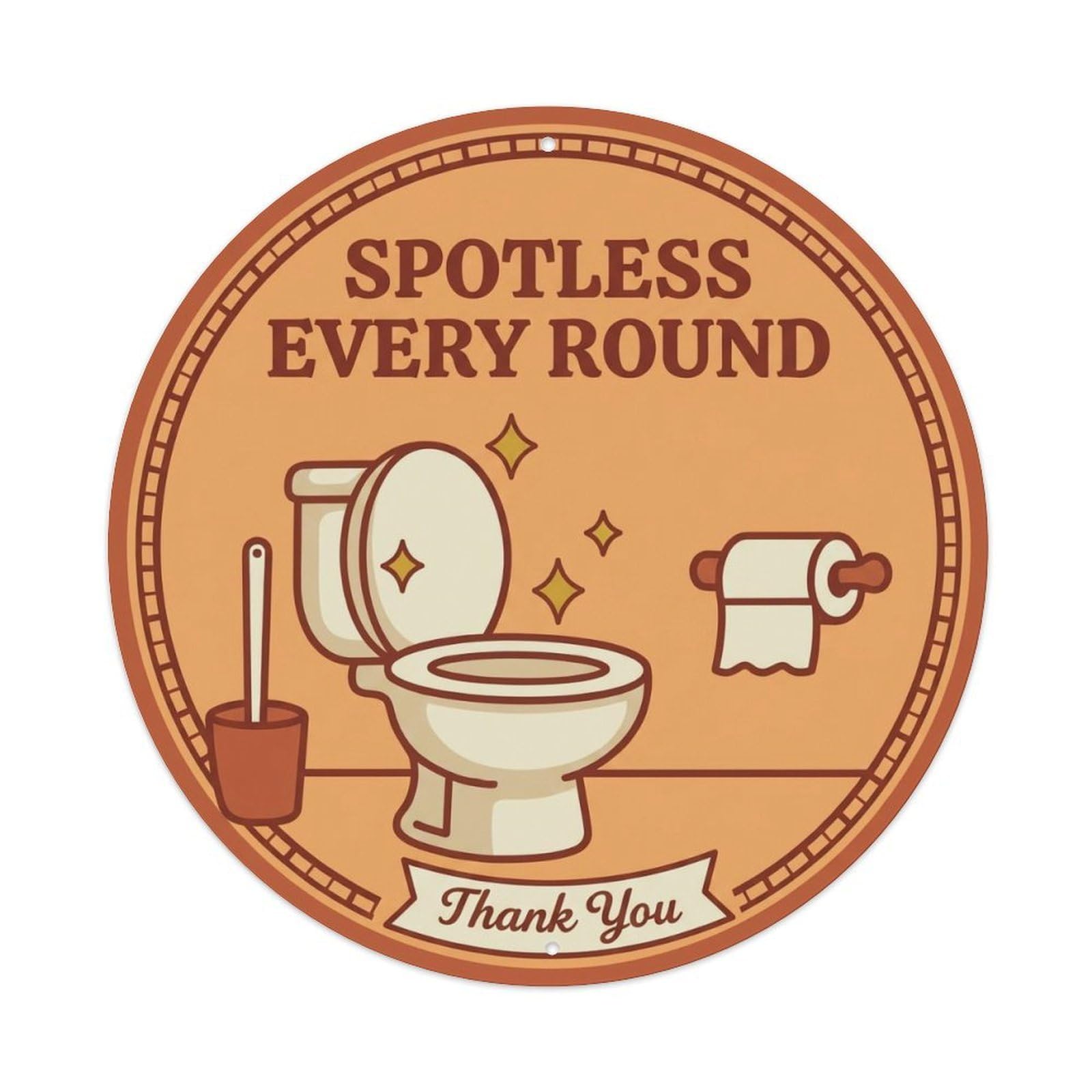 Toilet Clean Bathroom Reminder Spotless Every Round Metal Tin Sign