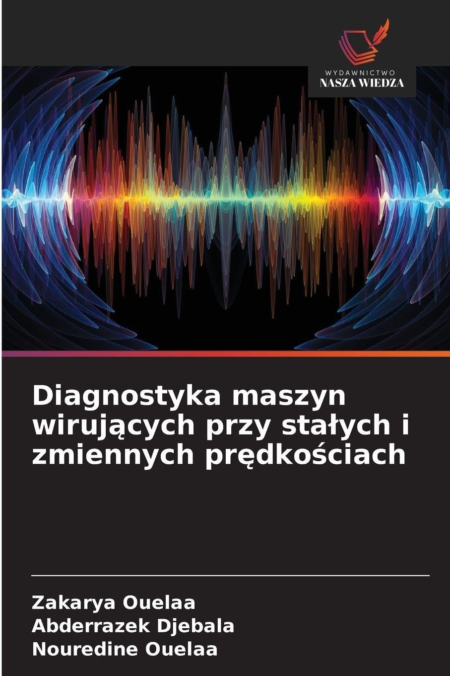 Diagnostyka maszyn wirujących przy stalych i zmiennych prędkościach