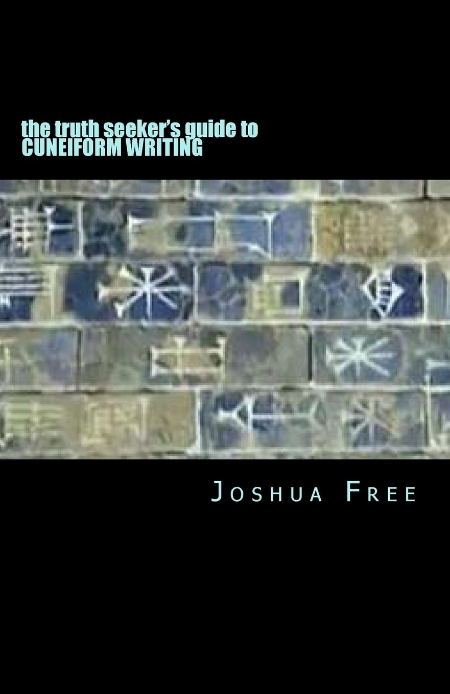 The Truth Seeker's Guide to Cuneiform Writing: A Pocket Handbook for the Next Generation