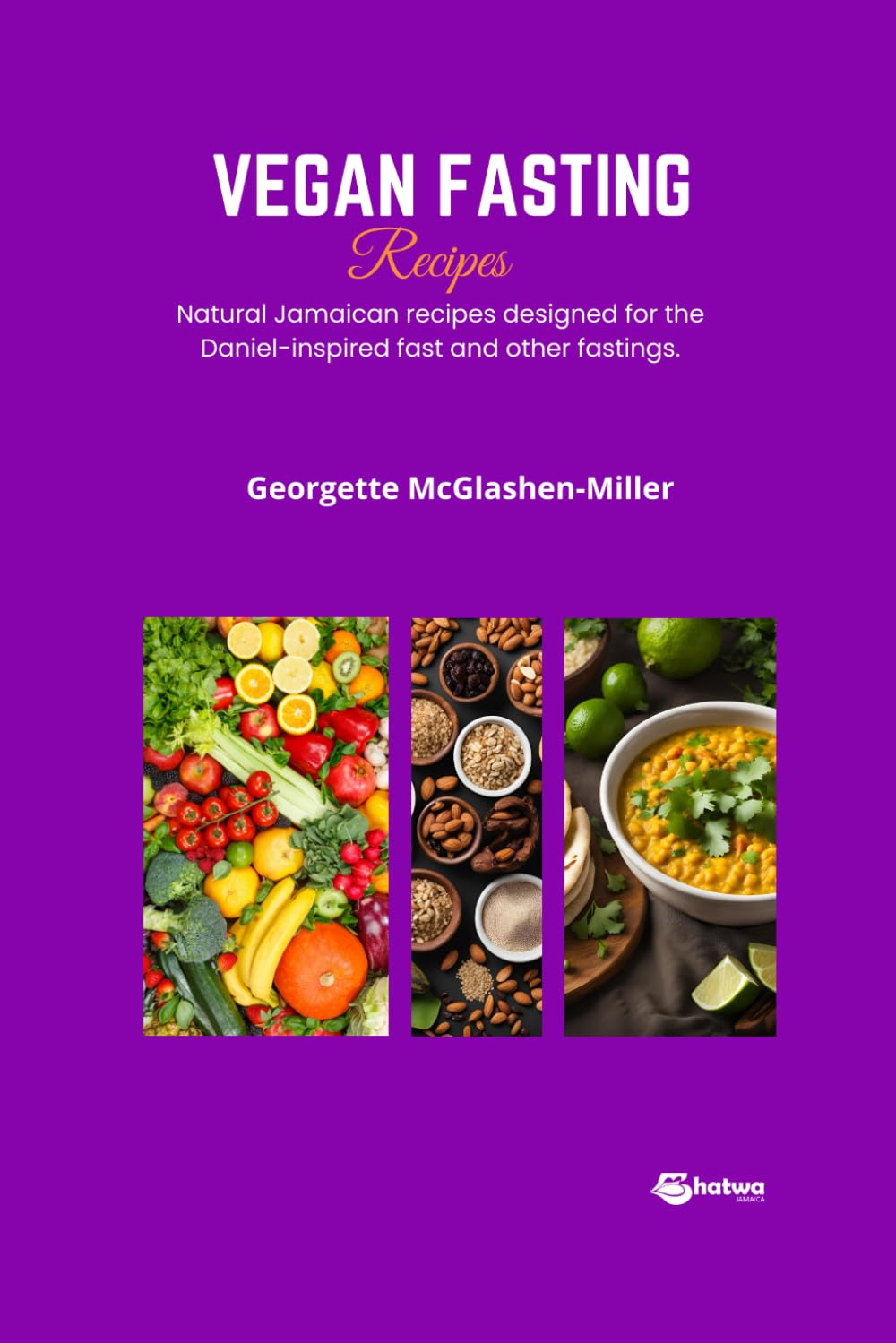 Vegan Fasting Recipes: Recipes for Daniel Fast