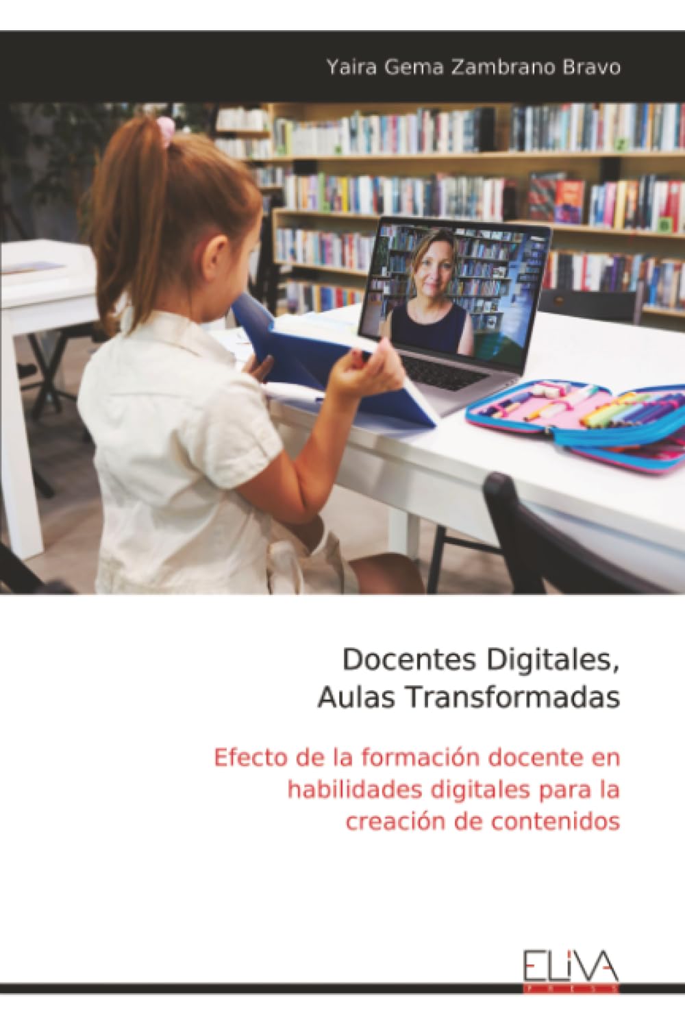 Docentes Digitales, Aulas Transformadas: Efecto de la formación docente en habilidades digitales para la creación de contenidos