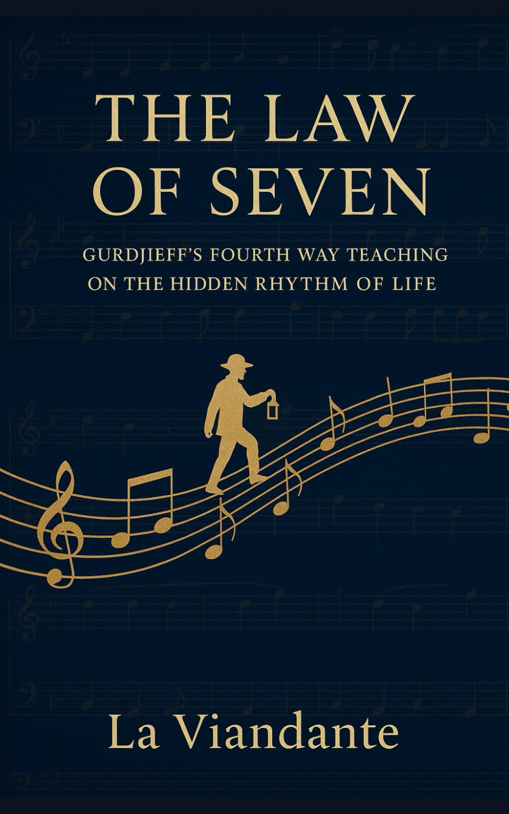 The Law of Seven: Gurdjieff’s Fourth Way Teaching on the Hidden Rhythm of Life (Gurdjieff – The Fourth Way Collection)