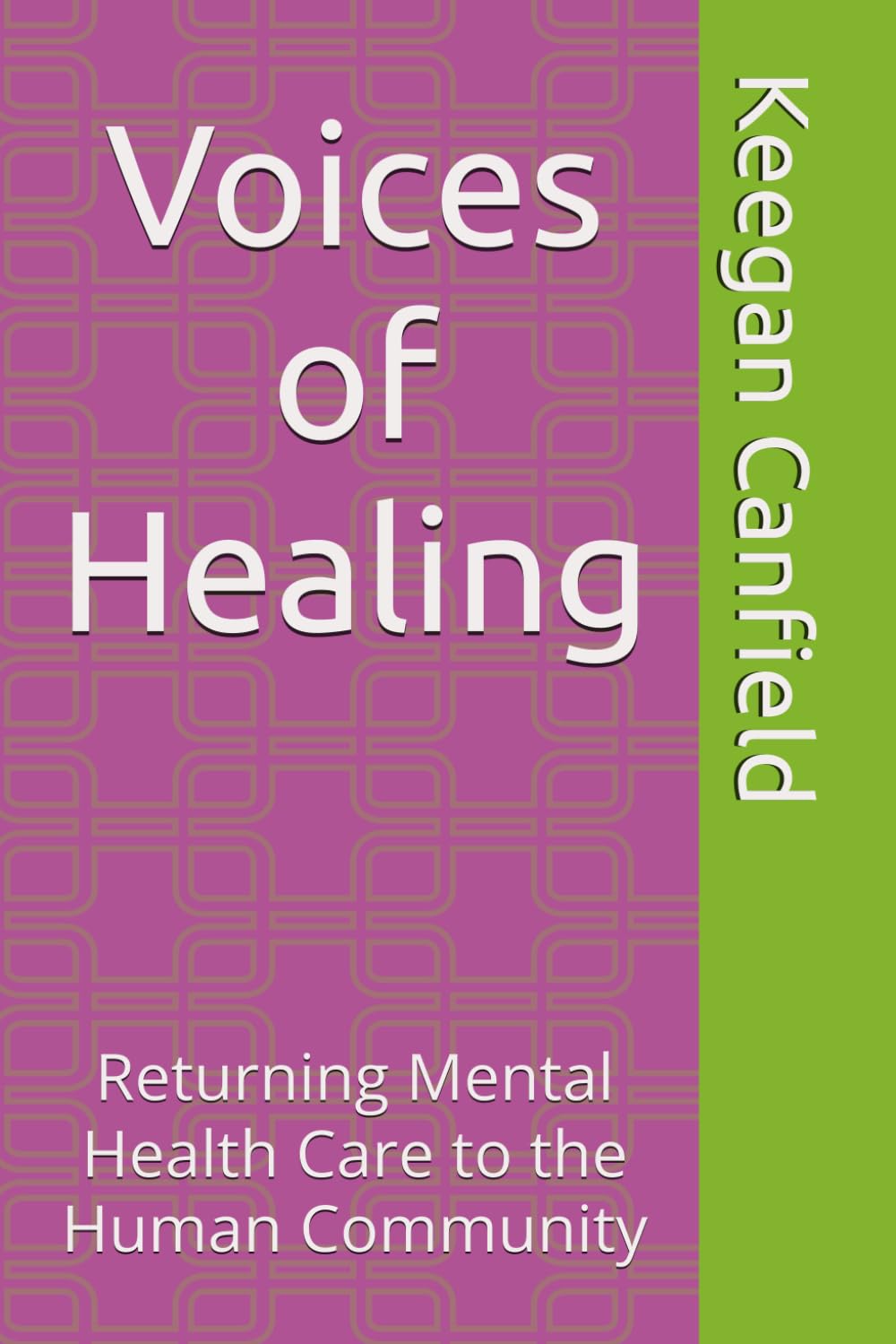 Voices of Healing: Returning Mental Health Care to the Human Community