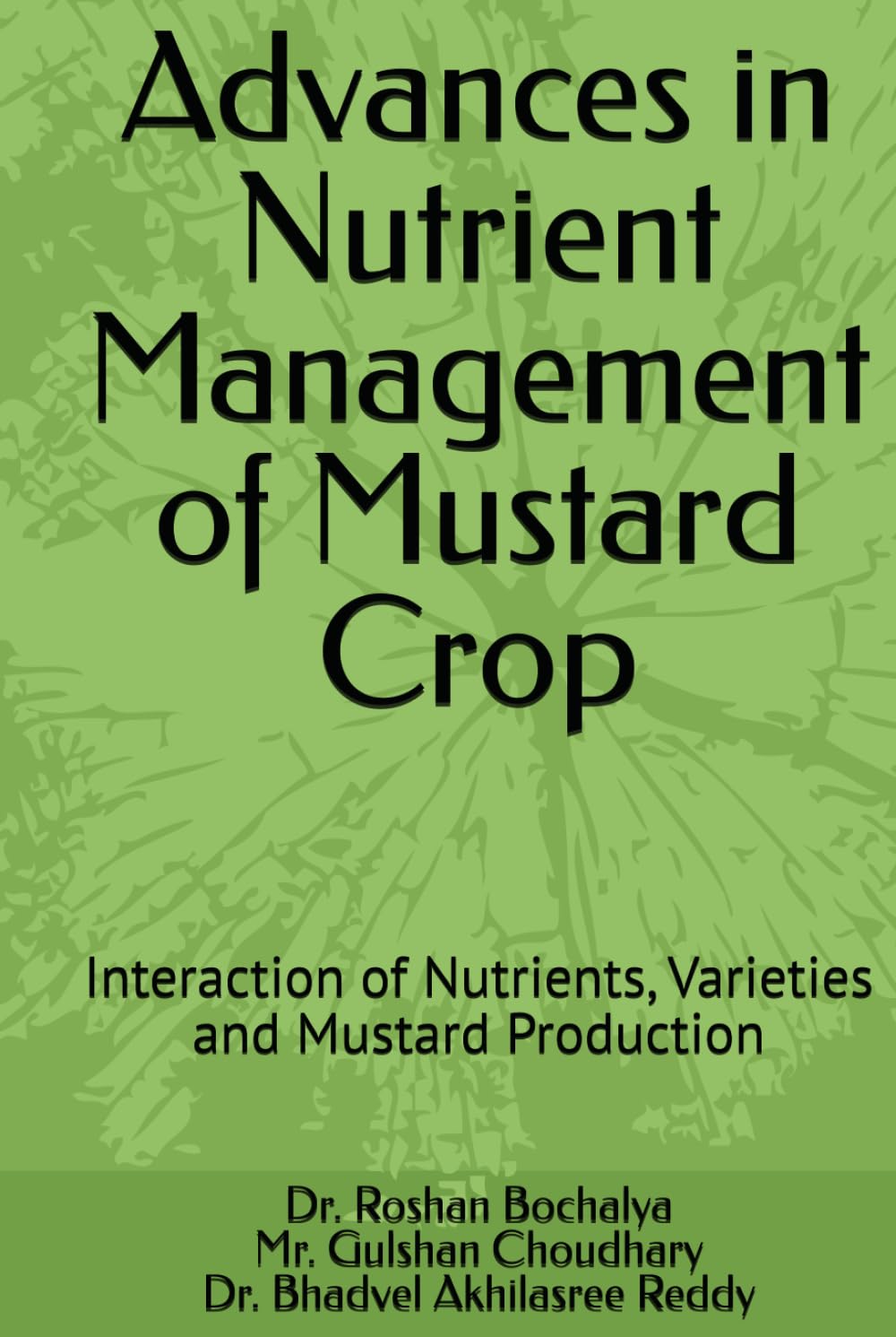 Advances in Nutrient Management of Mustard Crop: Interaction of Nutrients, Varieties and Mustard Production