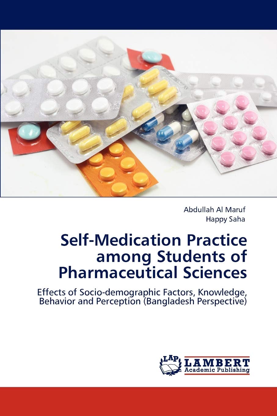 Self-Medication Practice among Students of Pharmaceutical Sciences: Effects of Socio-demographic Factors, Knowledge, Behavior and Perception (Bangladesh Perspective)
