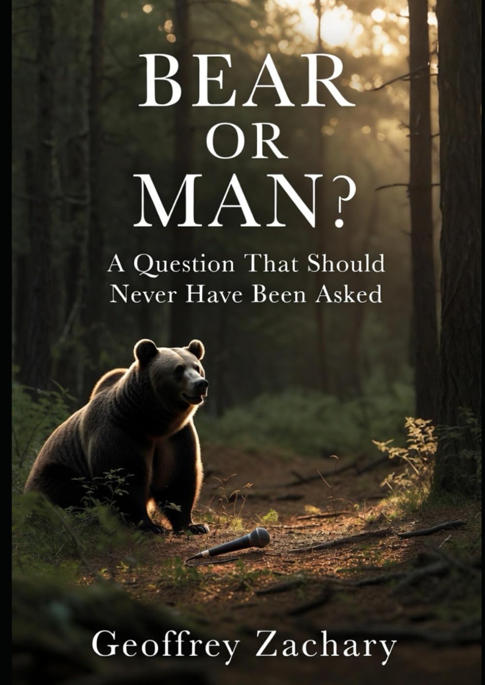 BEAR OR MAN: A Question That Should Never Have Been Asked