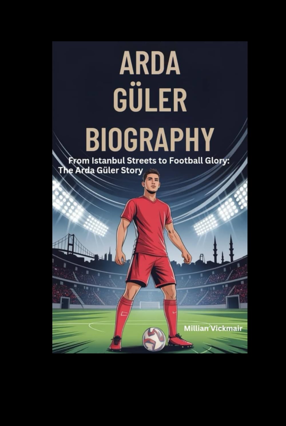 ARDA GÜLER BIOGRAPHY: From Istanbul Streets to Football Glory: The Arda Güler Story