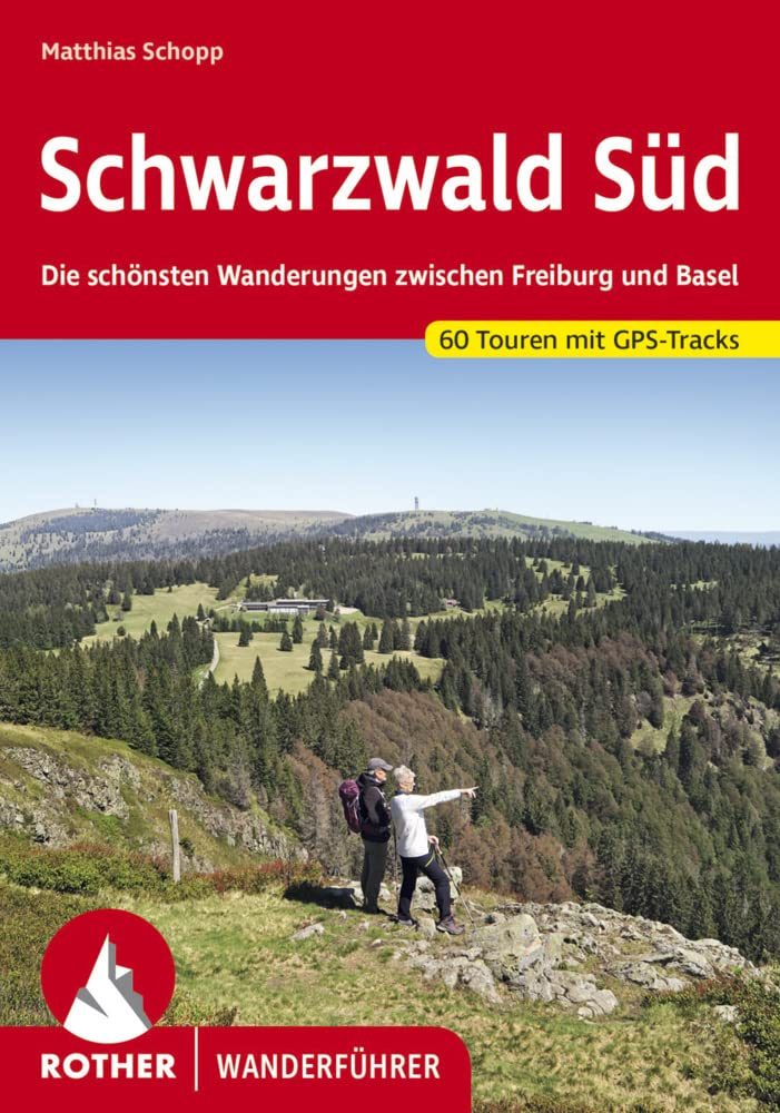 SCHWARZWALD SUD (ALL): Die schönsten Wanderungen zwischen Freiburg und Basel. 60 Touren mit GPS-Tracks