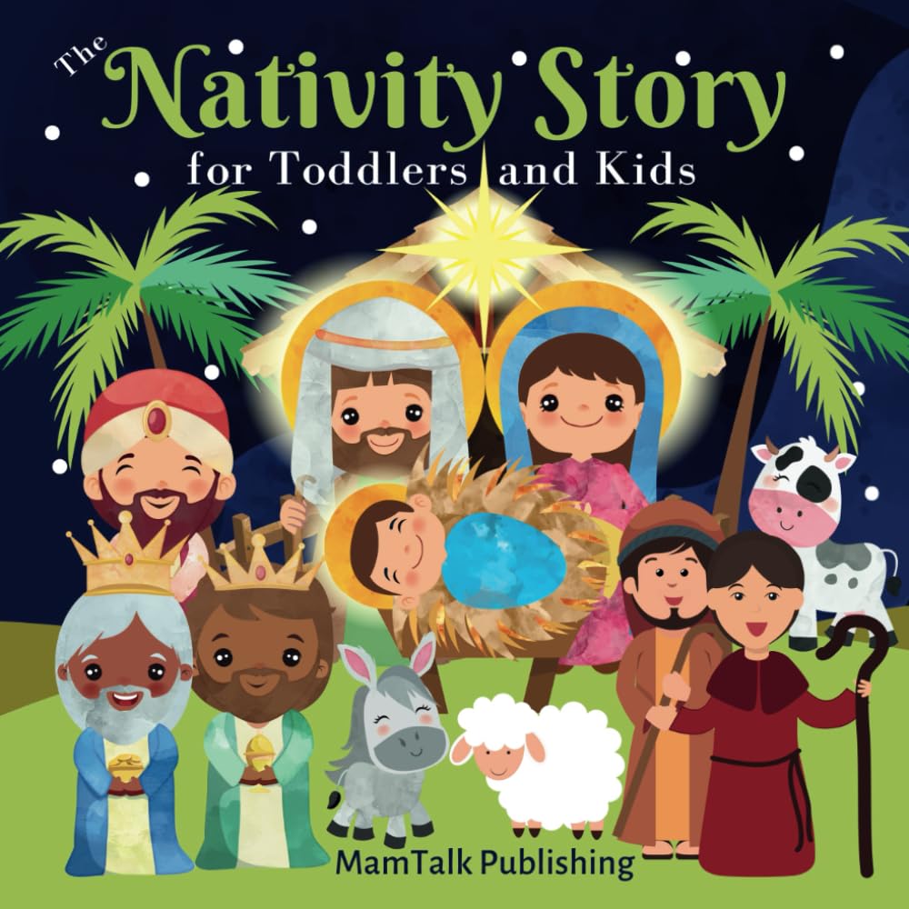 The Nativity Story for Toddlers and Kids: The Christmas Book with Simplified Classic Bible Jesus' Birth Story and Cute, Large Pictures (Christian Stories for Children)