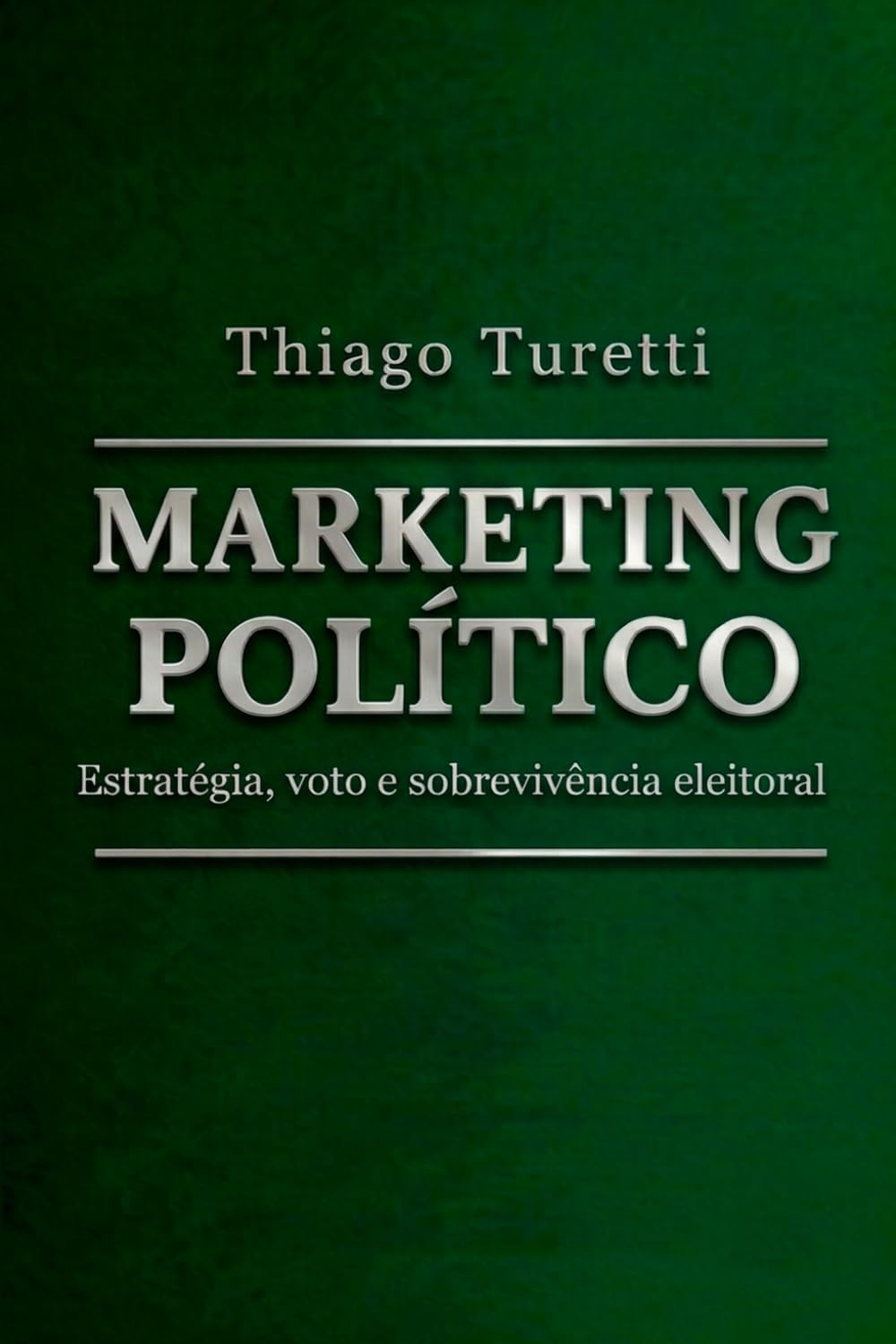 MARKETING POLÍTICO: Estratégia, voto e sobrevivência eleitoral