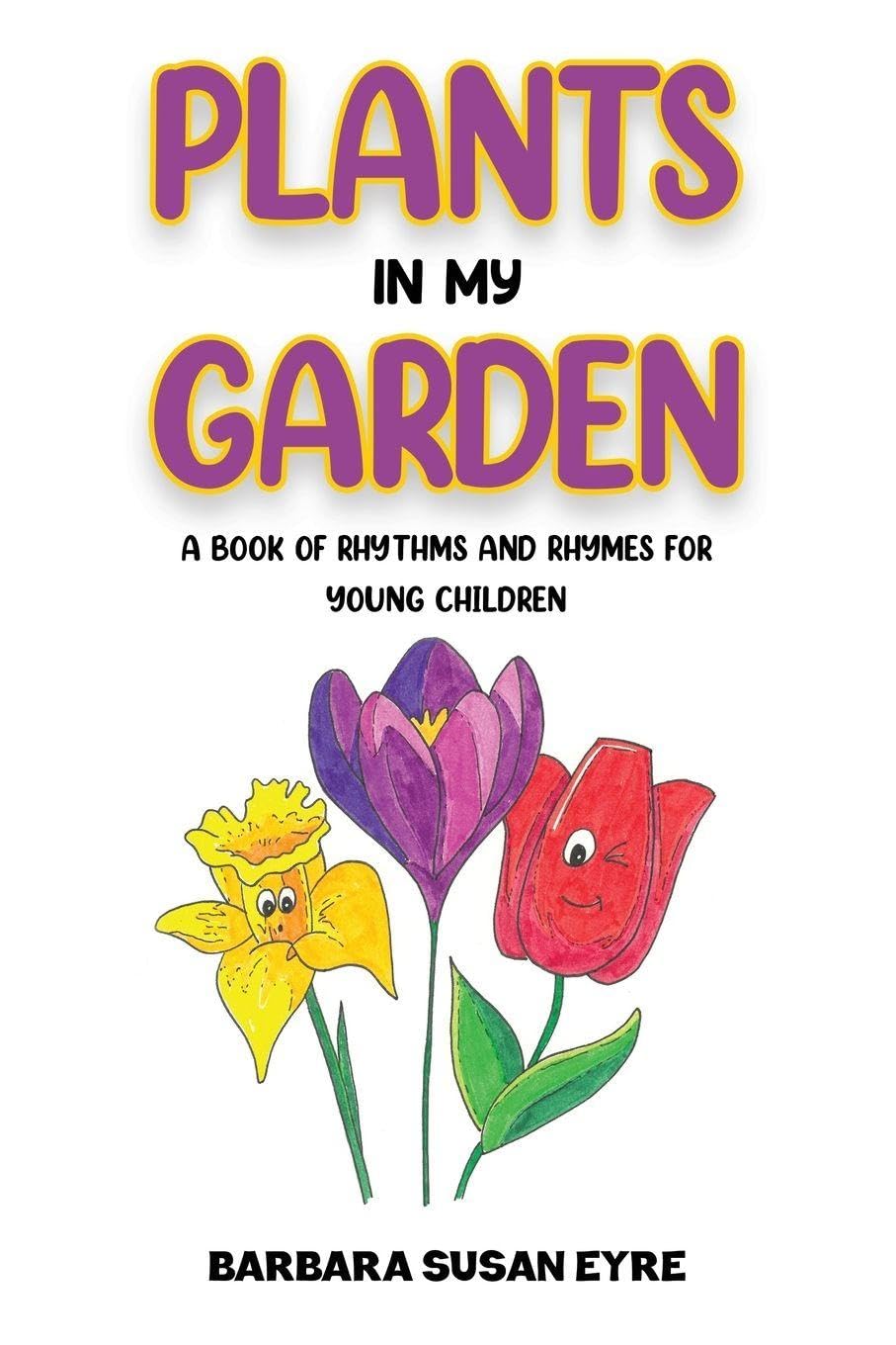 Plants In My Garden: A book of rhythms and rhymes for young children