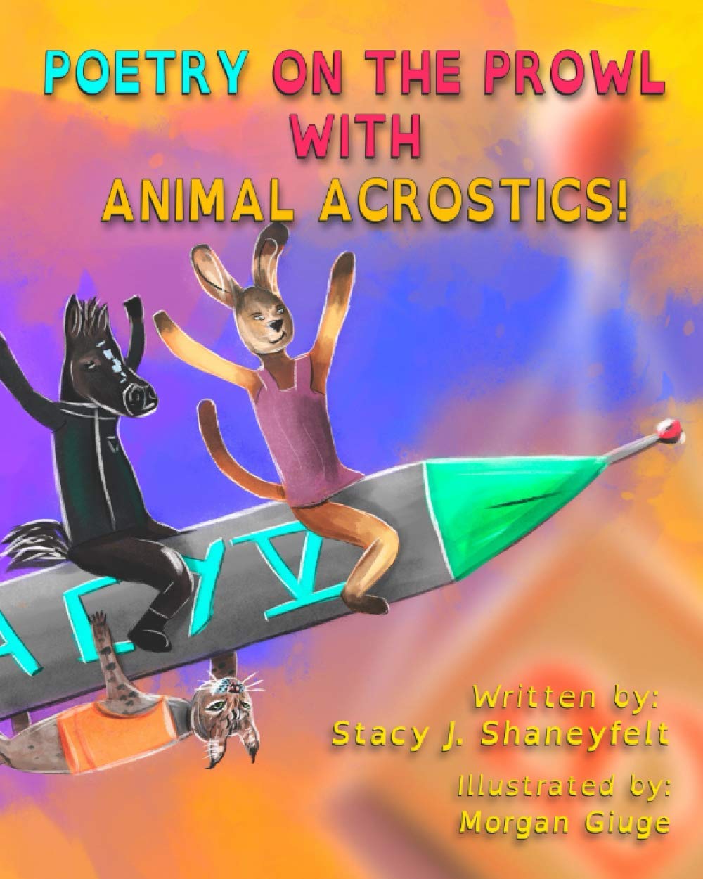 Poetry On The Prowl With Animal Acrostics: A Comic Collection of Science, Art, and Poems For Kids Ages 4-13.