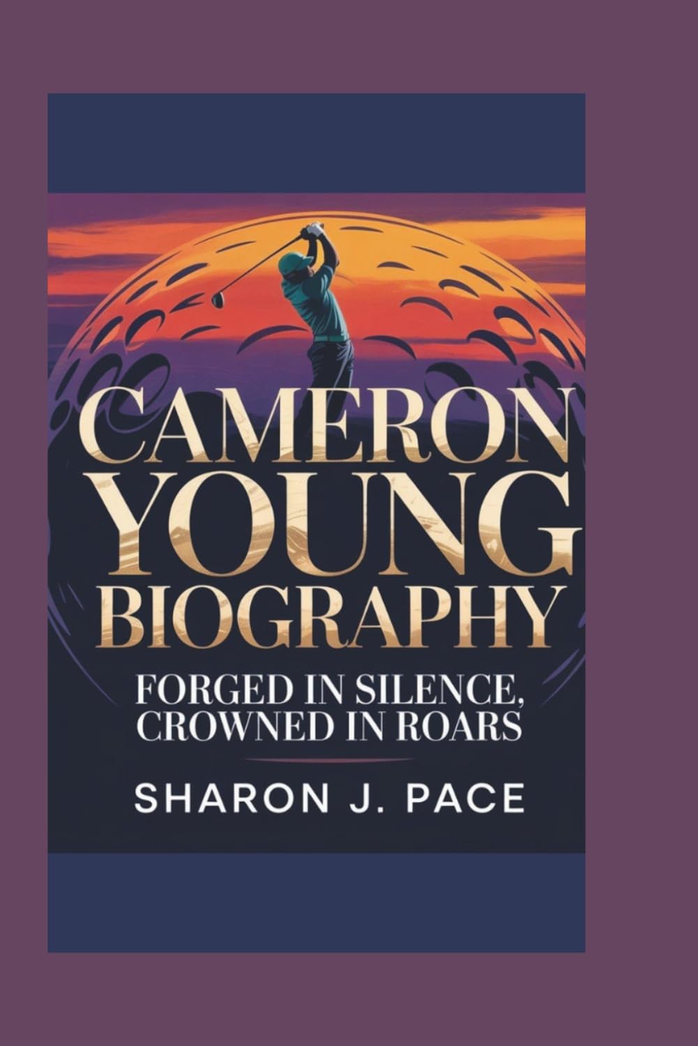 CAMERON YOUNG BIOGRAPHY: Forged in Silence, Crowned in Roars
