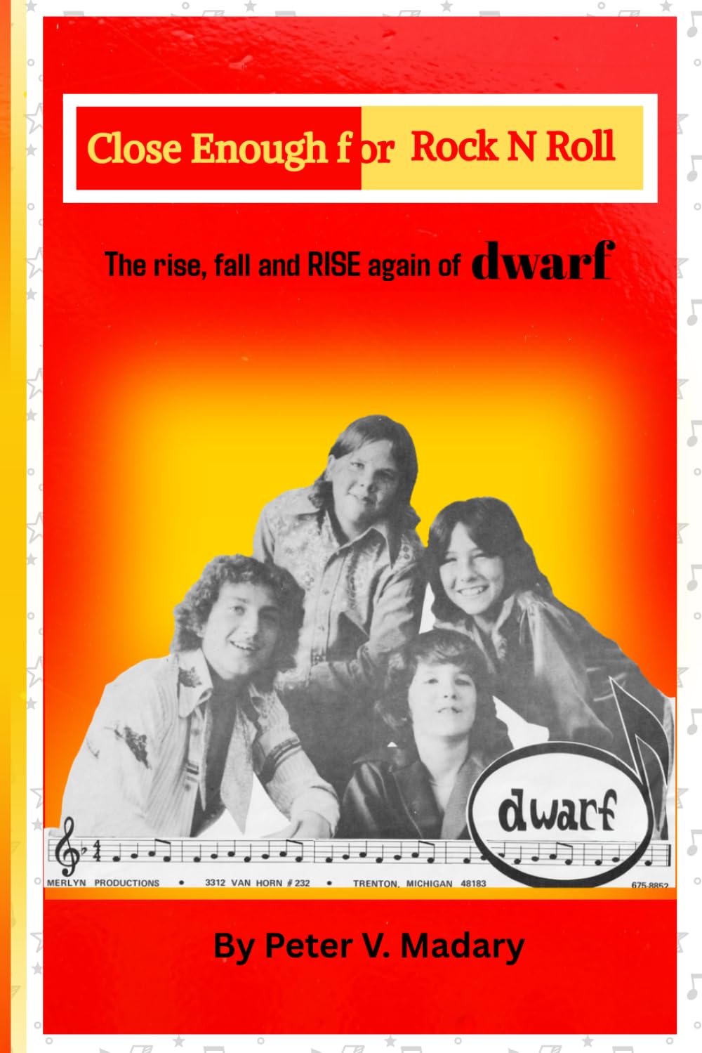 Close Enough for Rock N Roll: The Rise, Fall, and RISE Again of Dwarf