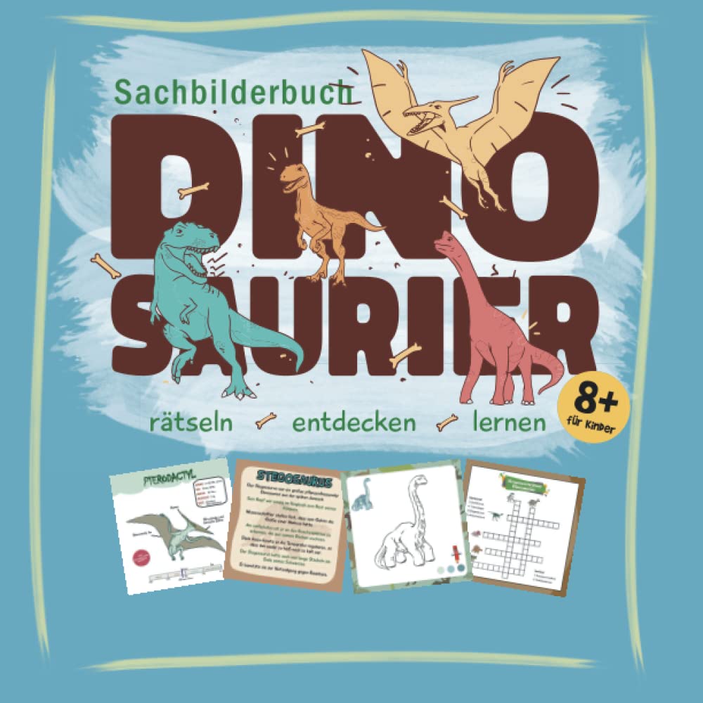 Sachbilderbuch Dinosaurier für kinder ab 8: Dinosaurier entdecken, ausmalen und rätseln lösen. Perfektes Kindergeschenk für Weihnachten oder Geburtstag