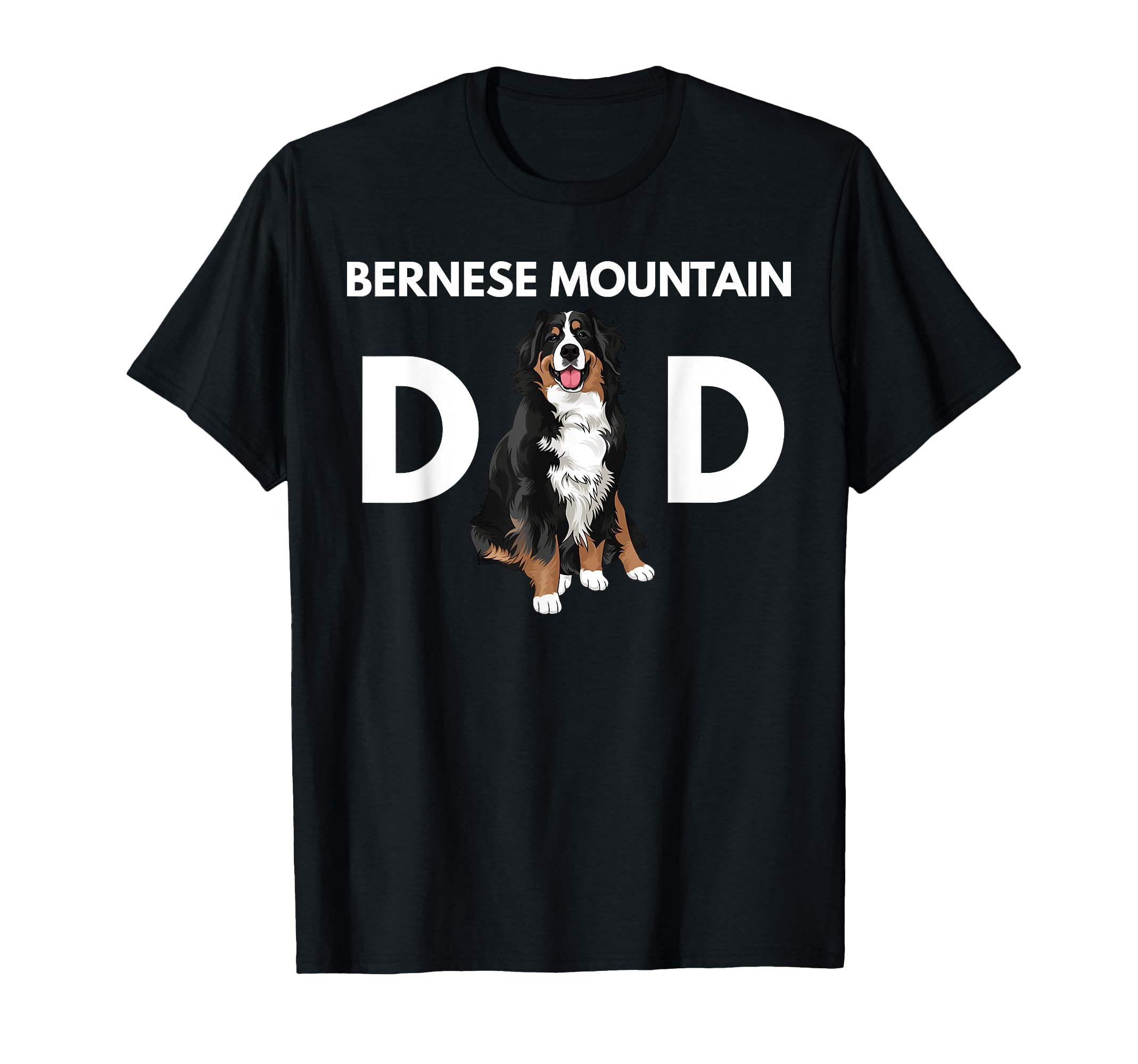 Bernese Mountain Dog Dad Funny Dog Dad Bernese Mountain Dad T-Shirt