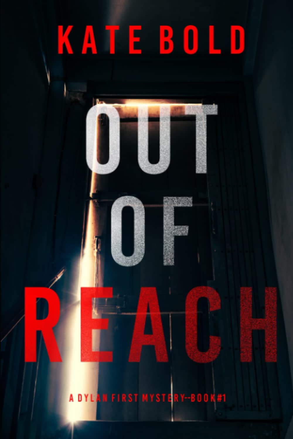 Out of Reach (A Dylan First FBI Suspense Thriller—Book One)