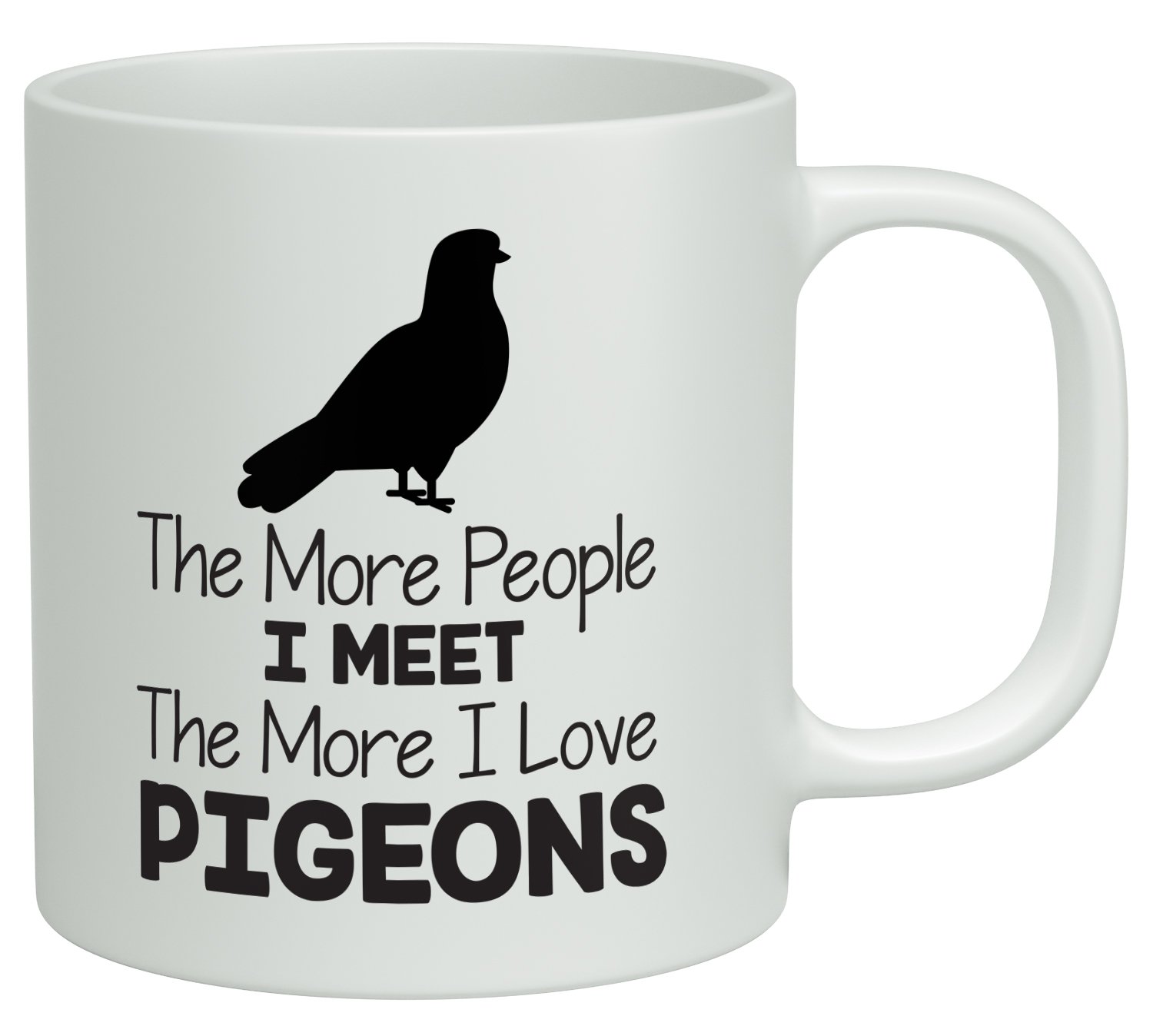 Shopagift The more people i meet the more i love Pigeons White 10oz Novelty Gift Mug Cup