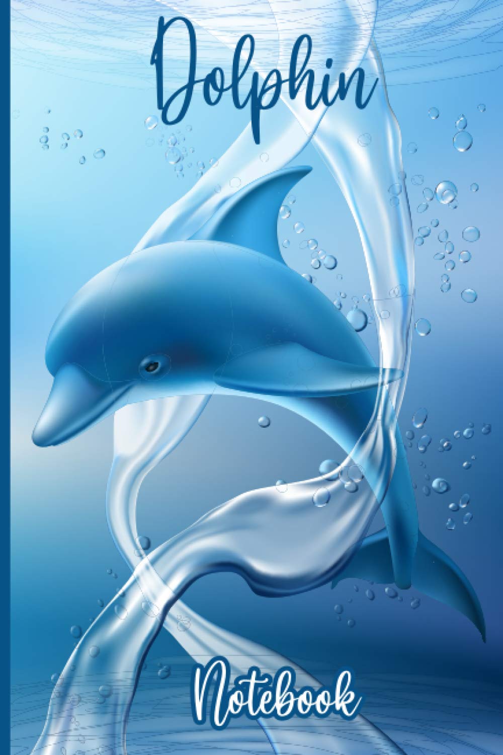 Dolphin: Blank Notebook Journal Planner 6” X 9” 100 pages