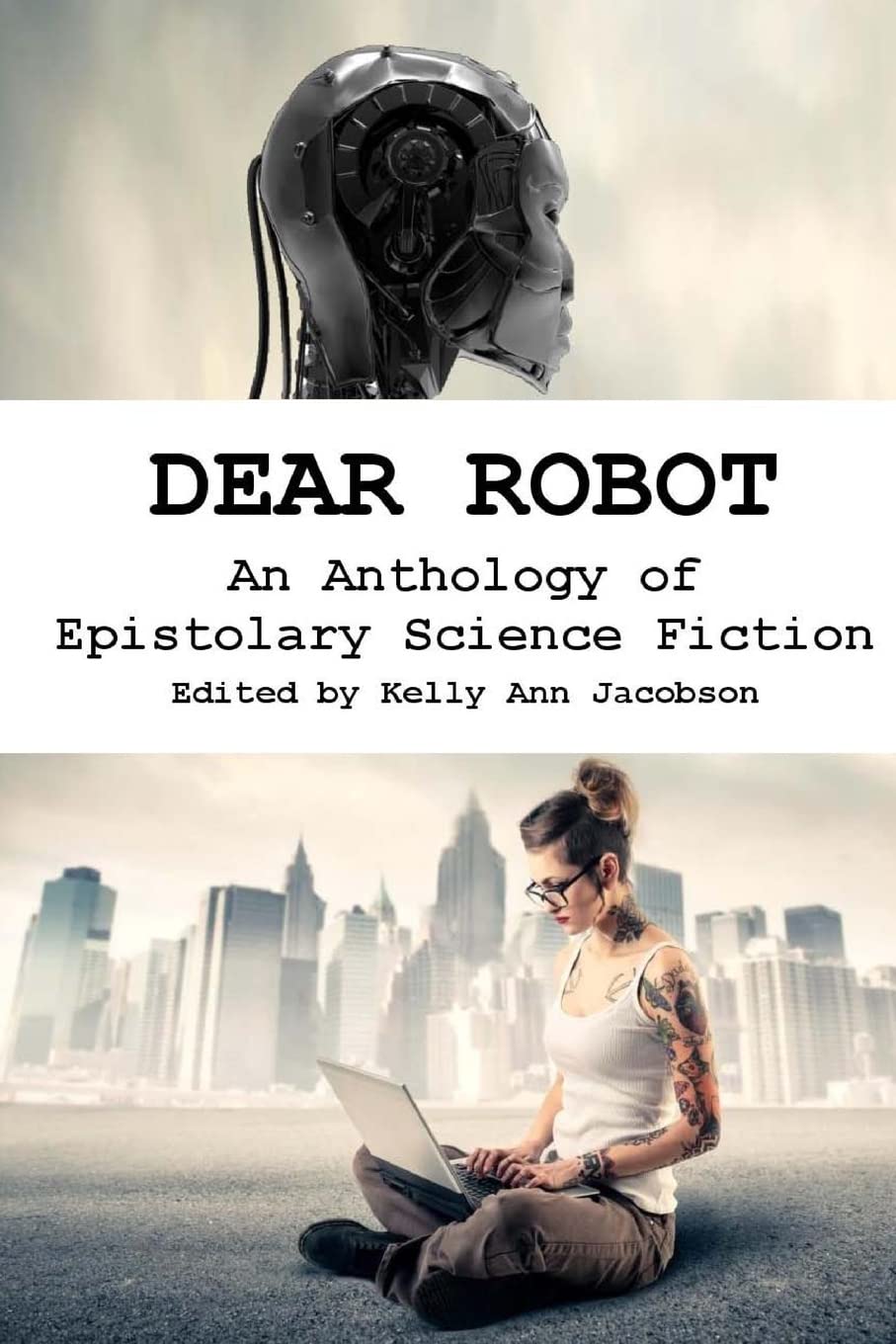 Cover of Dear Robot: An Anthology of Epistolary Science Fiction