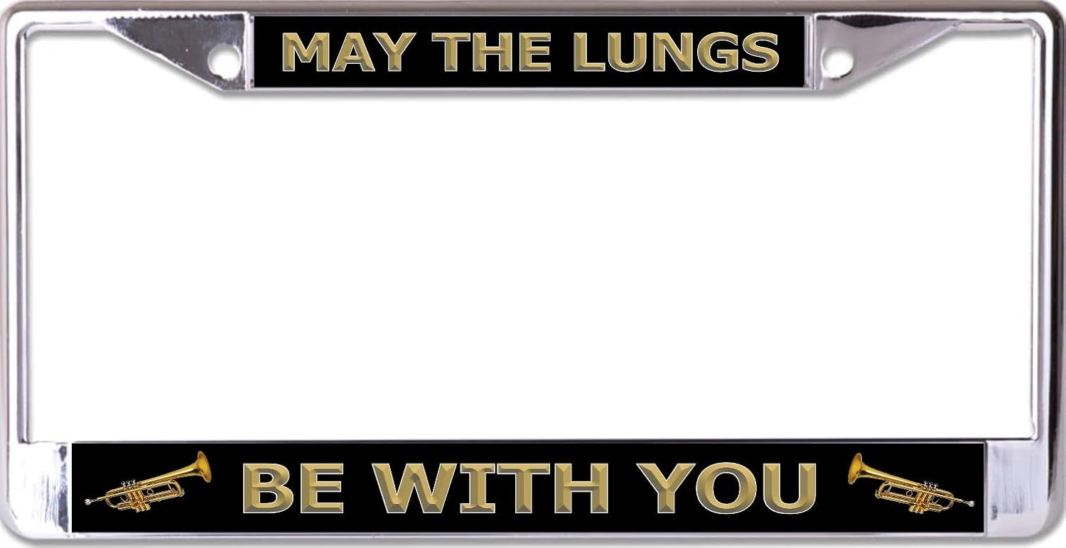 Trumpet May The Lungs Be with You Chrome License Plate Frame
