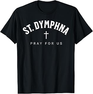St. Dymphna Catholic Patron Christian Saint T-Shirt