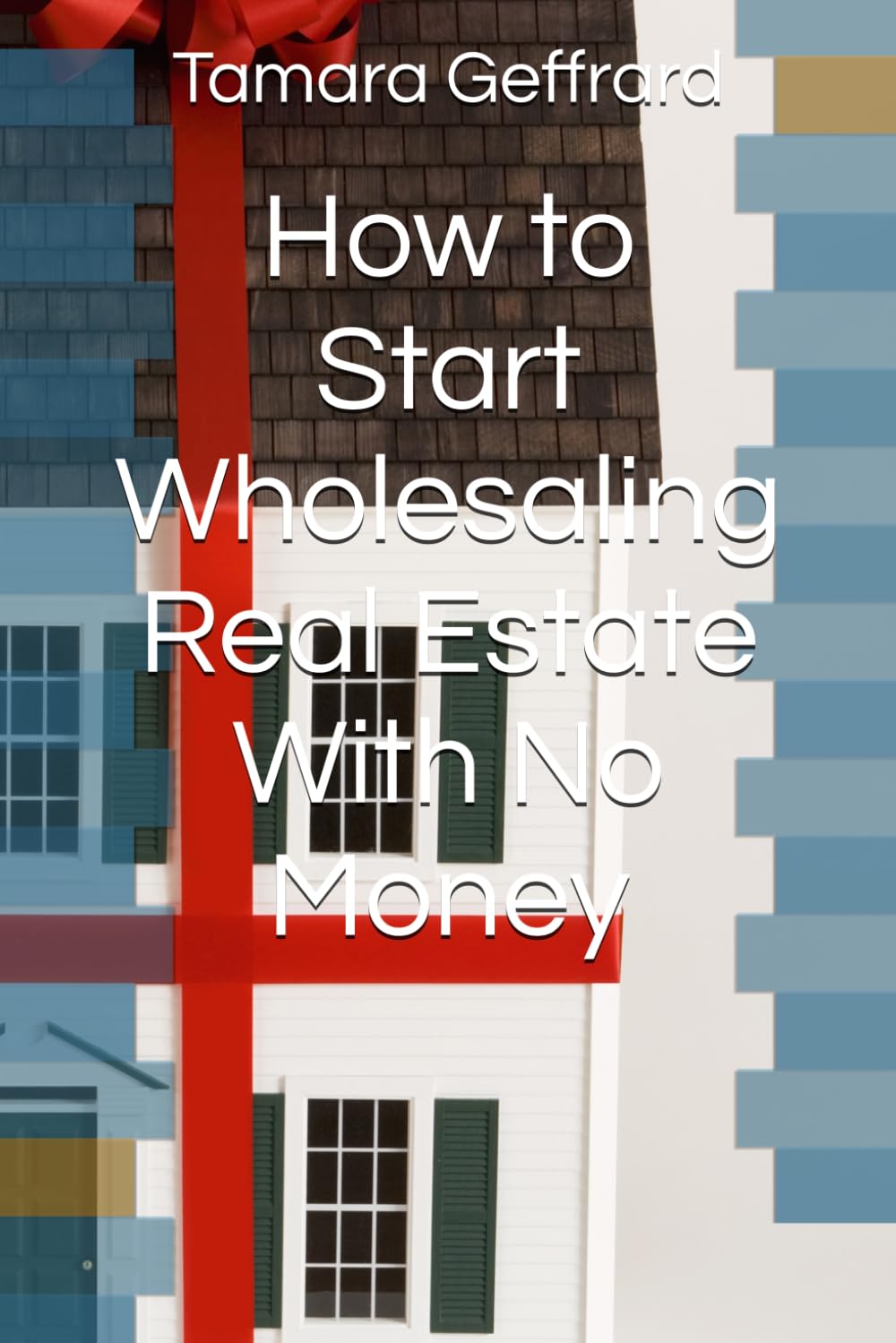How to Start Wholesaling Real Estate With No Money