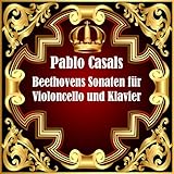 Beethovens Sonaten für Violoncello und Klavier